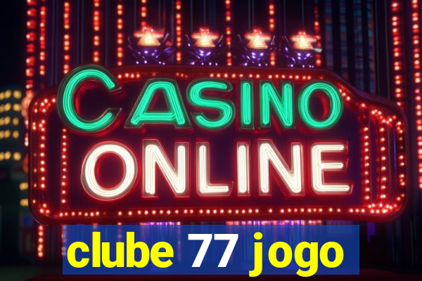 clube 77 jogo